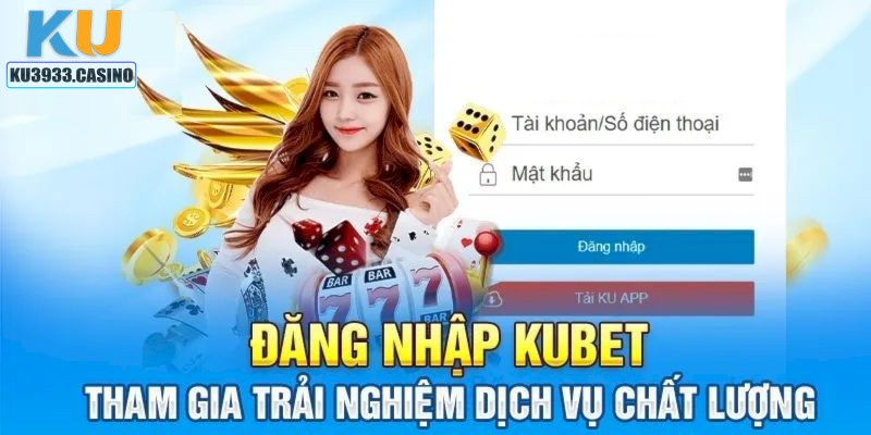 Lý do mà bạn nên đăng nhập KU3933 để trải nghiệm