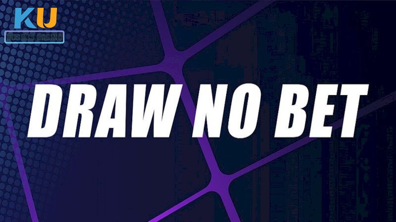 Luật chơi của Draw No Bet có thật sự quá khó?