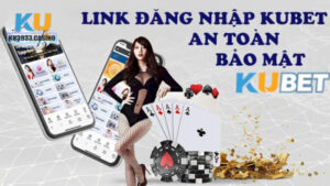 Lưu ý cần quan tâm đối với việc lấy link Kubet